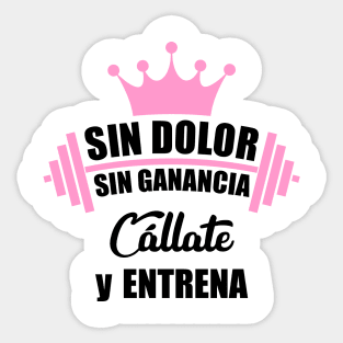 Sin dolor, sin ganancia, cállate y entrena Sticker